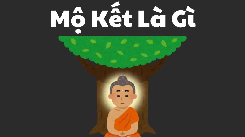 mộ kết là gì