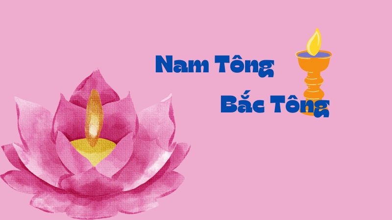 Nam Tông Bắc Tông: Phân Tích Sự Khác Biệt