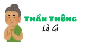 Thần Thông Là Gì: Nguyên Nhân Hình Thành